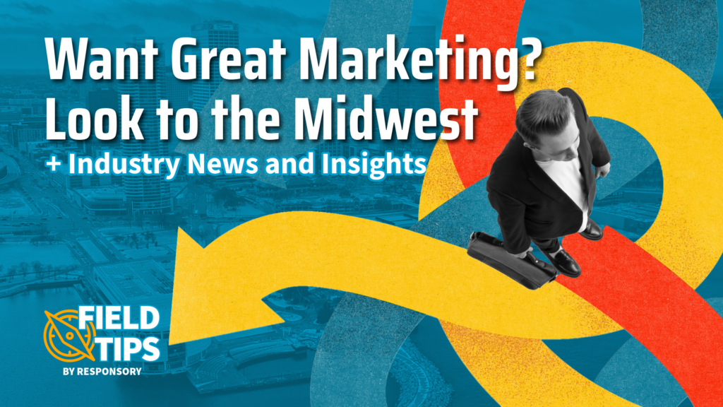 Field Tips: Midwest Marketing is Thriving - Responsory